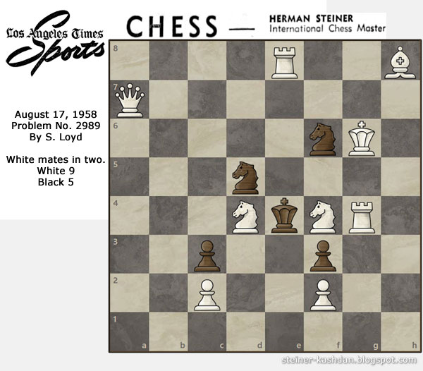 L.A. Times Problem No. 2989, Chess by Herman Steiner L.A. Times Problem No. 2989, Chess by Herman Steiner
