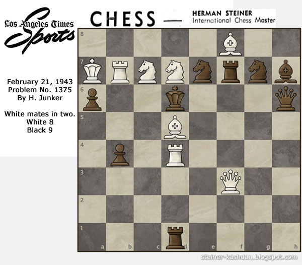 L.A. Times Problem No. 1375, Chess by Herman Steiner L.A. Times Problem No. 1375, Chess by Herman Steiner